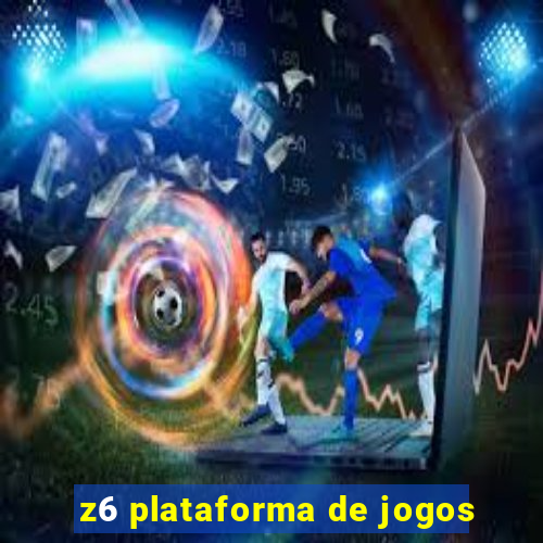 z6 plataforma de jogos