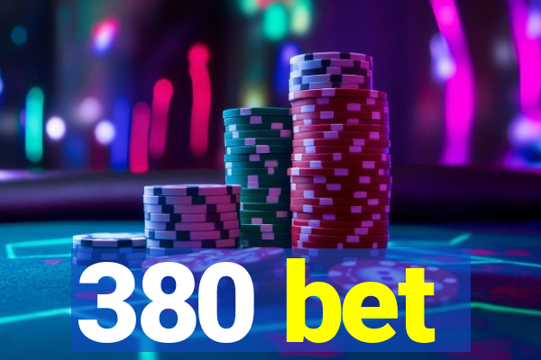 380 bet