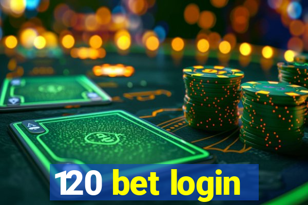 120 bet login