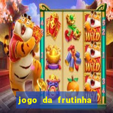 jogo da frutinha que paga dinheiro