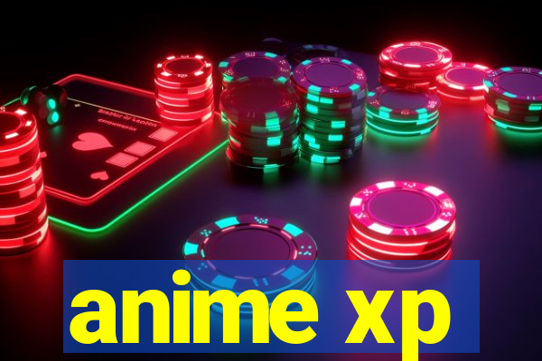 anime xp