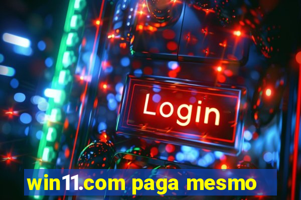 win11.com paga mesmo