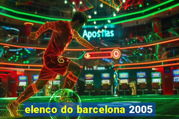 elenco do barcelona 2005