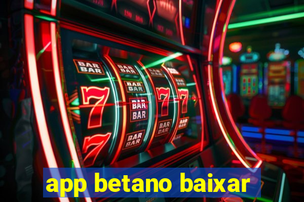 app betano baixar