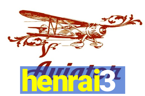 henrai3