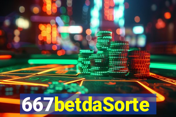 667betdaSorte