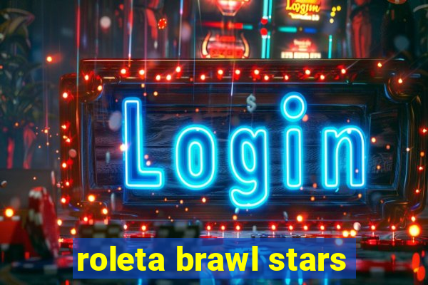 roleta brawl stars