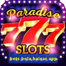 bets bola baixar app