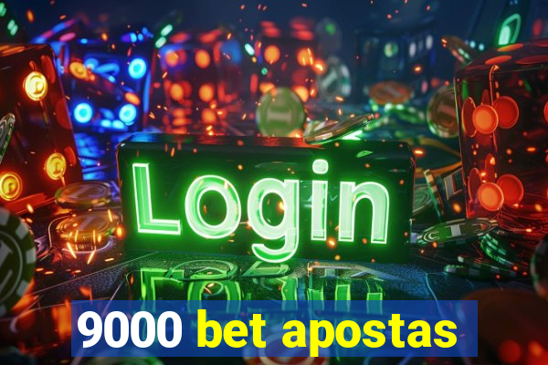 9000 bet apostas