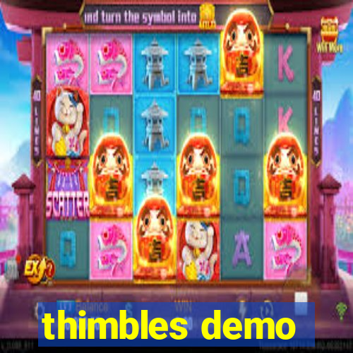 thimbles demo