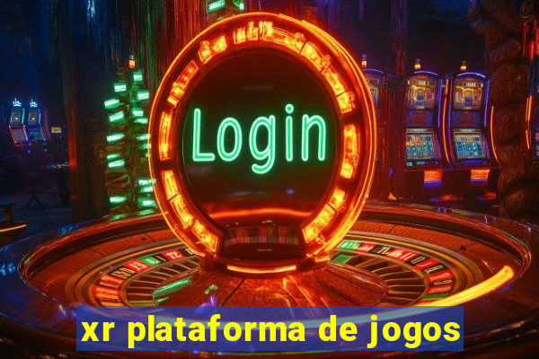 xr plataforma de jogos