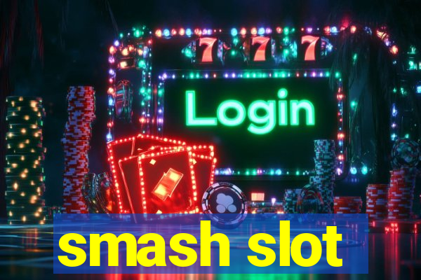 smash slot