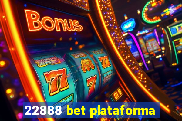 22888 bet plataforma