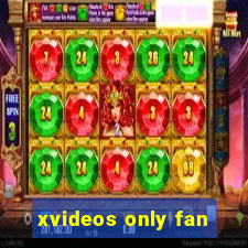 xvideos only fan