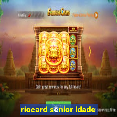 riocard sênior idade