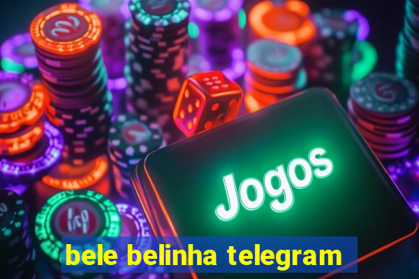 bele belinha telegram