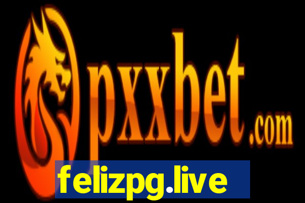 felizpg.live