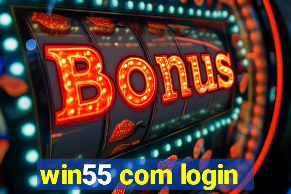 win55 com login