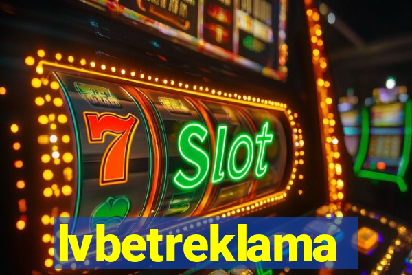 lvbetreklama