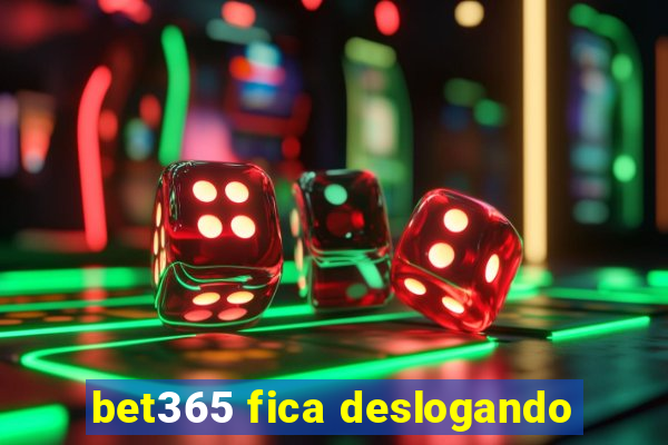 bet365 fica deslogando