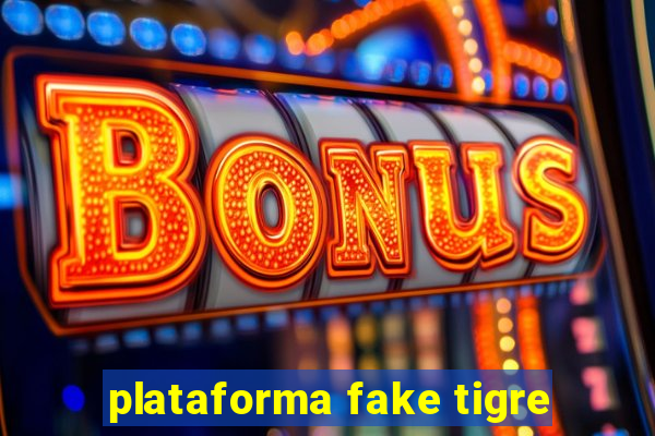 plataforma fake tigre