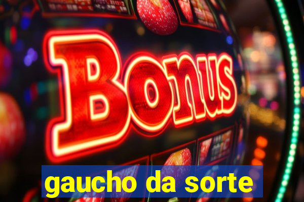 gaucho da sorte