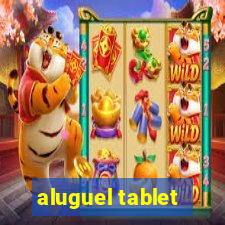 aluguel tablet