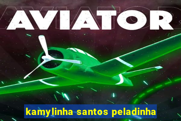 kamylinha santos peladinha