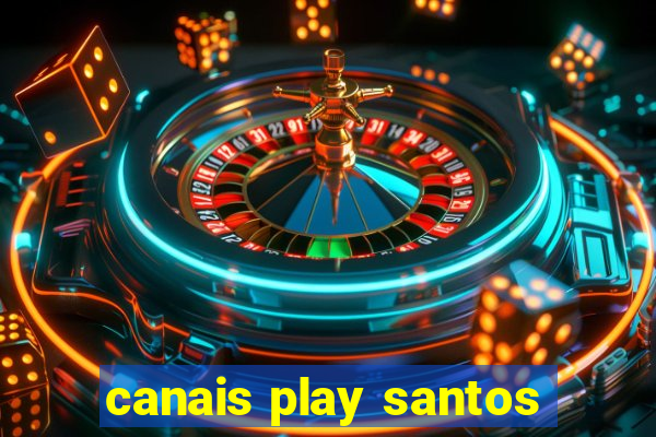 canais play santos