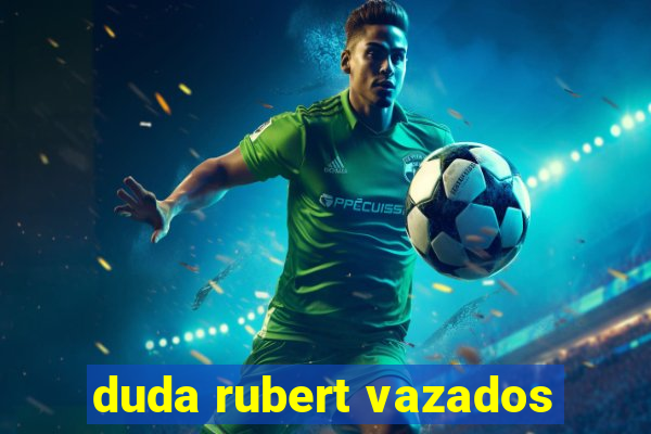 duda rubert vazados