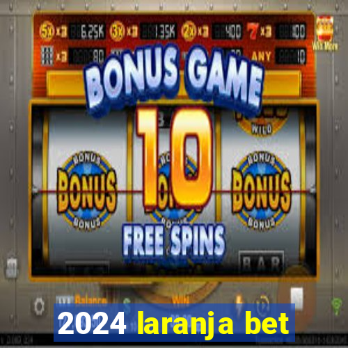 2024 laranja bet