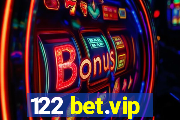 122 bet.vip