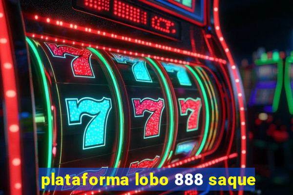 plataforma lobo 888 saque