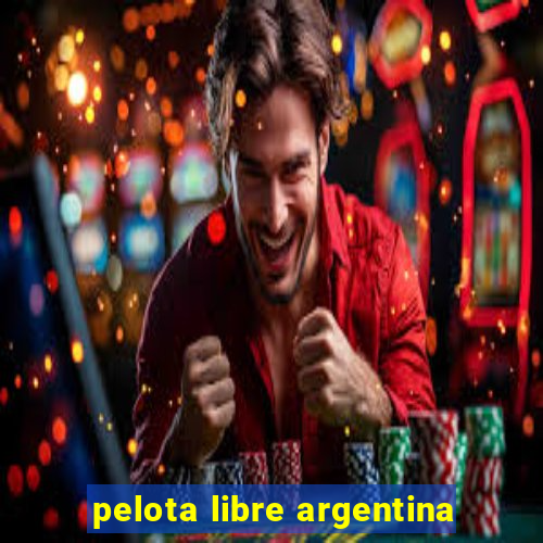 pelota libre argentina