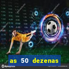 as 50 dezenas melhores de 20 pontos