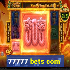 77777 bets com