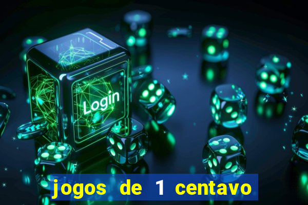 jogos de 1 centavo na blaze