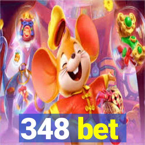 348 bet