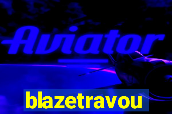 blazetravou