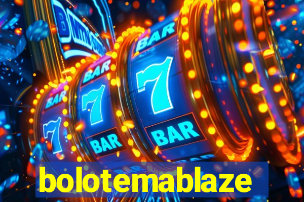 bolotemablaze