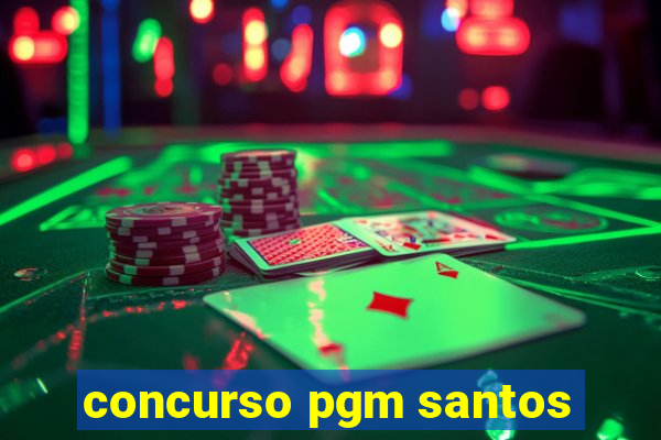 concurso pgm santos