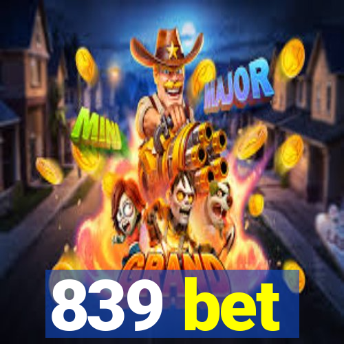 839 bet