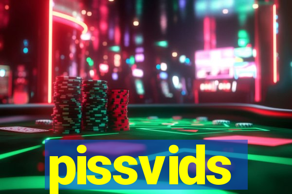 pissvids