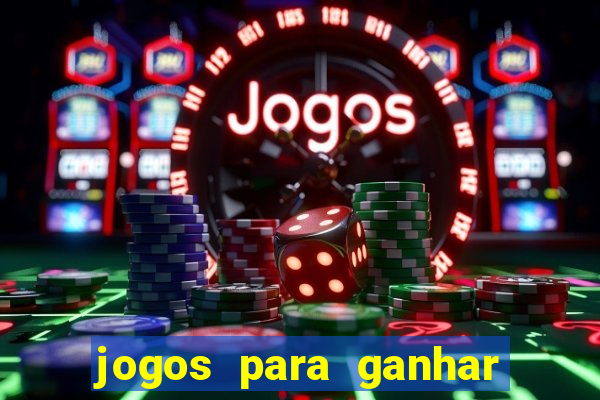 jogos para ganhar dinheiro de verdade sem depositar