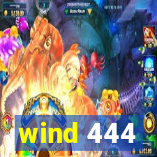 wind 444