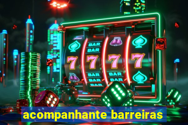 acompanhante barreiras