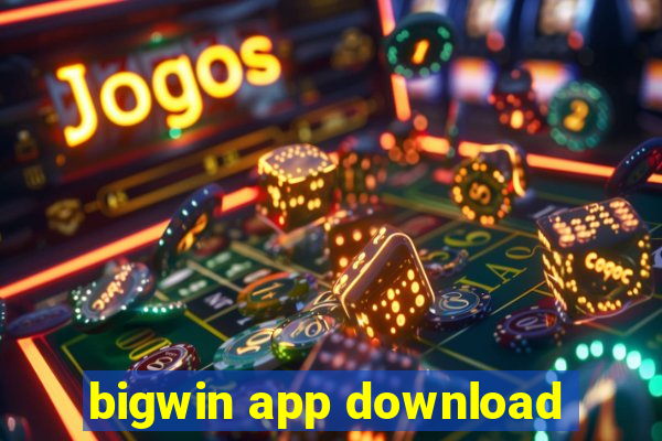 bigwin app download