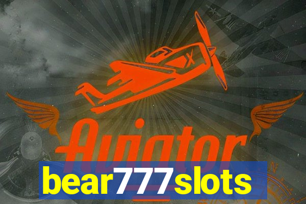 bear777slots