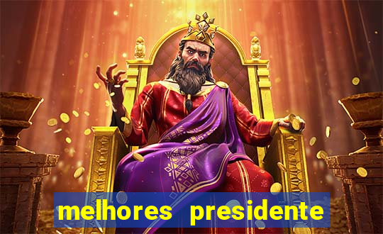 melhores presidente do brasil