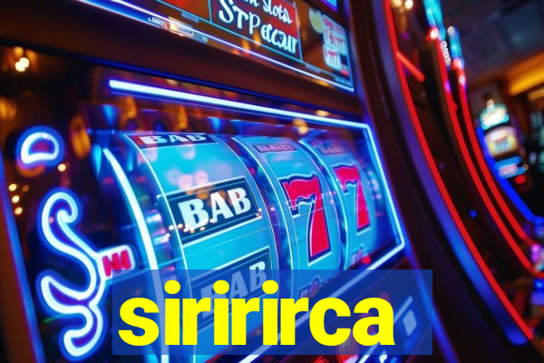 siririrca